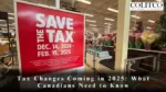 Tax Changes Coming in 2025: What Canadians Need to Know
