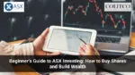 Beginner Guide to ASX Investing: How to Buy Shares and Build Wealth
