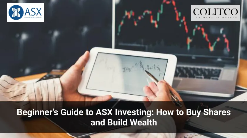 Beginner Guide to ASX Investing: How to Buy Shares and Build Wealth